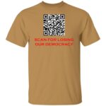 SCAN FOR LOSING OUR DEMOCRACY G500 5.3 oz. T-SHIRT - Image 8