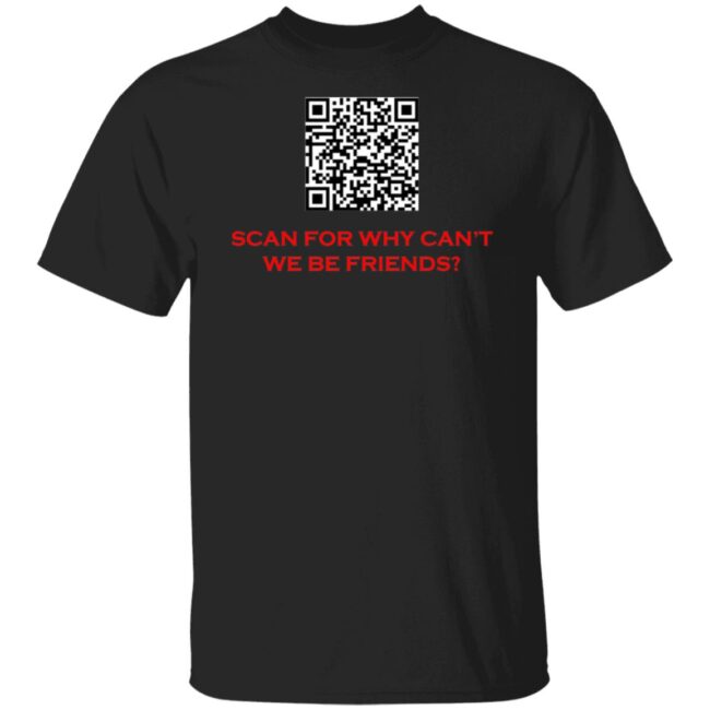 SCAN FOR WHY CAN'T WE BE FRIENDS G500 5.3 oz. T-SHIRT - Image 6