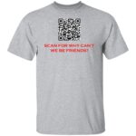SCAN FOR WHY CAN'T WE BE FRIENDS G500 5.3 oz. T-SHIRT - Image 10